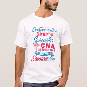 Verpleegster iedereen heeft een slimme Sarcastisch T-shirt