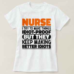 Verpleegster ik probeer dingen grappig te maken ui t-shirt