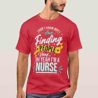 Verpleegster Ik weet niet waarom ik van vinden hou T-shirt