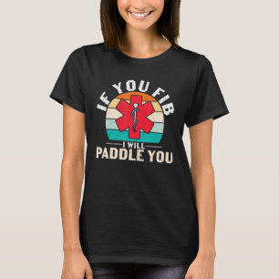 Verpleegster Je Lieg Je Zal Je Paddle Verpleegster T-shirt