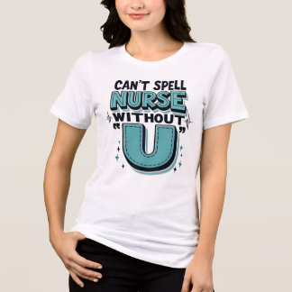 Verpleegster kan niet spellen zonder "U" Tri-Blend Shirt