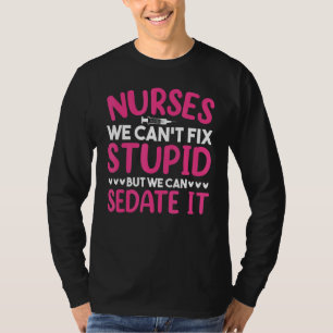 Verpleegster kan niet stom repareren, maar we kunn t-shirt