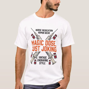 Verpleegster Medicatie Humor Heksachtige Dosis Vin T-shirt