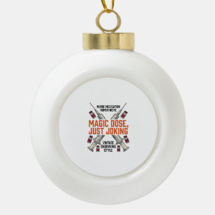 Verpleegster Medicatie Humor Hekserige Dosis Vinta Keramische Bal Ornament