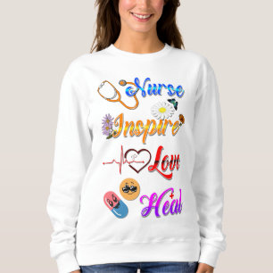 Verpleegster Sweatshirt Inspireer Liefde Genees Me