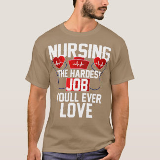 Verpleegster van de moeilijkste taak die je altijd t-shirt