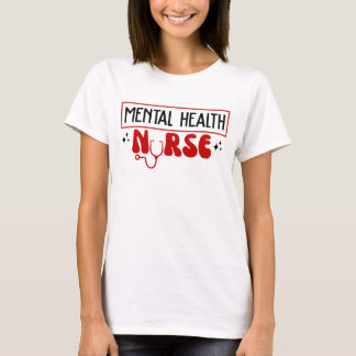 Verpleegster voor geestelijke gezondheid t-shirt