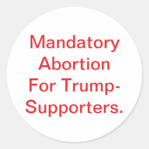 Verplichte abortus voor Trump-aanhangers. Comic sp Ronde Sticker