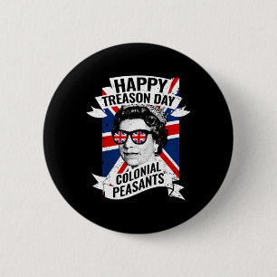 Verraad Dag Grappig Koningin Elizabeth 4 van juli Ronde Button 5,7 Cm
