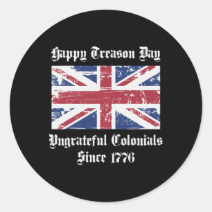 Verraad Dag ondankbare kolonialen Shirt 4 van juli Ronde Sticker