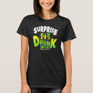 Verrassend dat ik Drink ben van St Patrick's Day F T-shirt