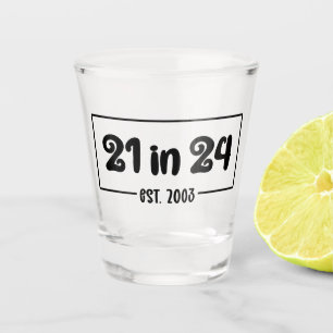 Verre A Shot 21e anniversaire 21 en 24 Est 2003 Anniversaire