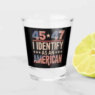 Verre A Shot 45 47 Je m'identifie en tant que président américa