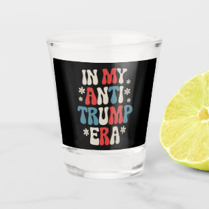 Verre A Shot À mon époque anti-Trump 2024 Anti MAGA Anti Républ