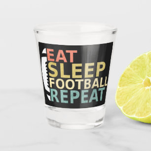 Verre A Shot Amateur De Football Mange Sleep Football Répétitio