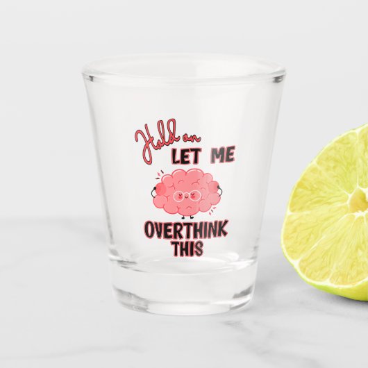 Verre A Shot Attends, Laisse-Moi Repenser Cela (Devant)