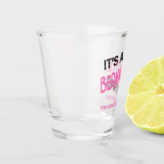 Verre A Shot Bernadette que tu ne comprendrais pas (Gauche)