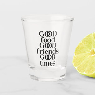 Verre A Shot Bon repas Bon amis Bon temps Citation
