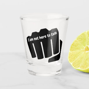 Verre A Shot Boxing, je ne suis pas ici pour parler