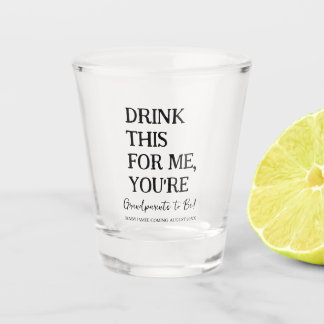 Verre A Shot Buvez ceci pour moi, vous êtes grands-parents pour