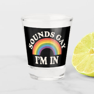 Verre A Shot Ça a l'air gay, je suis dedans, drôle de fierté LG