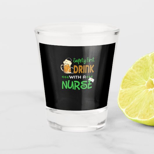 Verre A Shot Cadeau infirmière | La Sécurité D'Abord Boire Avec (Devant)