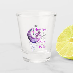 Verre A Shot Cette Momma est aimée à la lune et à l'arrière