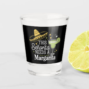 Verre A Shot Cette Senorita a besoin d'une Margarita Cinco De M