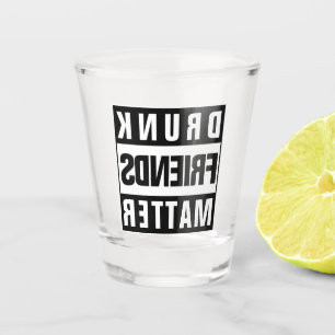 Verre A Shot Citation Ami Drunk