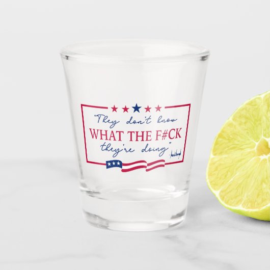 Verre A Shot Citation drôle « Ils ne savent pas ce qu'ils font (Devant)