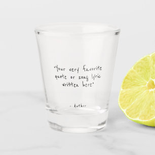 Verre A Shot Citation personnalisée - créez la vôtre