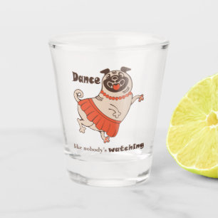 Verre A Shot Danse comme personne ne regarde Carlin Girl