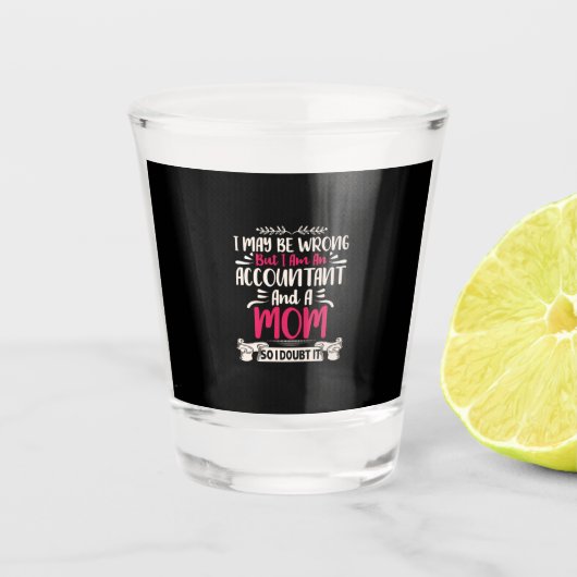 Verre A Shot Don comptable | Accoutant Et Maman (Devant)