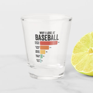 Verre A Shot Drôle Baseball Sport Pourquoi J'Ai Perdu À Basebal