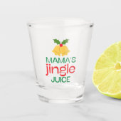 Verre A Shot Drôle Mama's Jingle Juice Shot Glass (Devant)