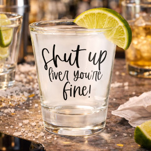 Verre A Shot Drôle Tais-toi Foie T'es Fin