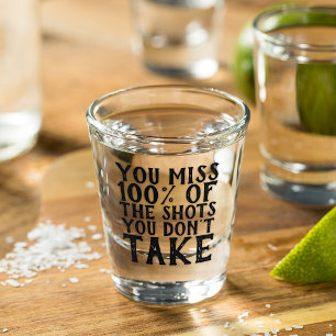 Verre A Shot Drôle, Vous Ratez 100% Des Tirs Que Vous Ne Prenez