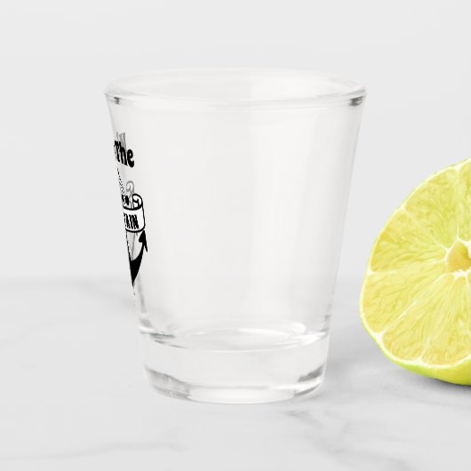 Verre A Shot Embrassez le capitaine Nautical Funny Sailing (Droite)