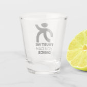 Verre A Shot Fais-moi confiance, tu sais danser (Dos)