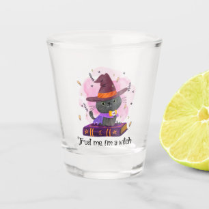 Verre A Shot Faites-moi confiance, je suis une sorcière