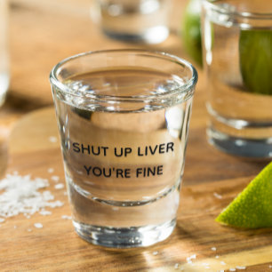 Verre A Shot Ferme-la foie tu vas bien drôle de boire