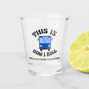 Verre A Shot Funny City Bus Driver C'est comme ça que je roule 
