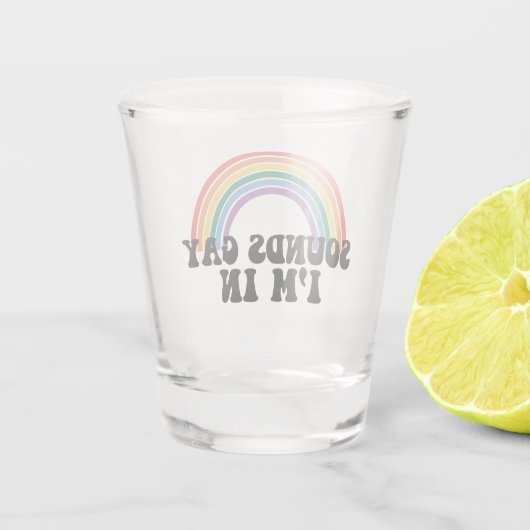Verre A Shot Gay pride LGBT Rainbow Sounds Gay I'm In (Dos)