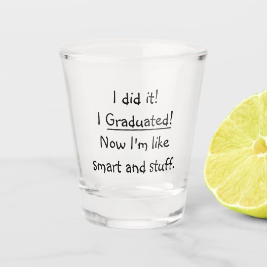 Verre A Shot I Graduated Smart Funny Graduation Party Humour (Devant)