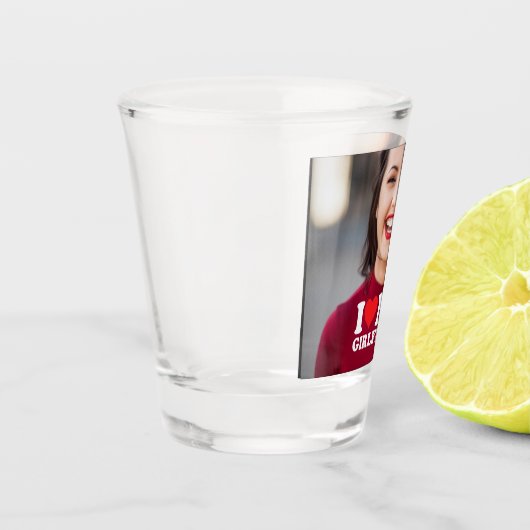 Verre A Shot I Love My Girlfriend Photo personnalisée (Gauche)