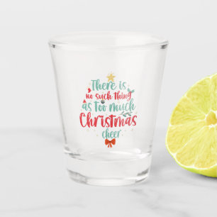 Verre A Shot Il n'y a rien de tel que trop de joie de Noël