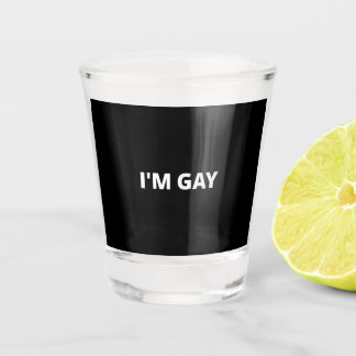Verre A Shot I'm Gay
