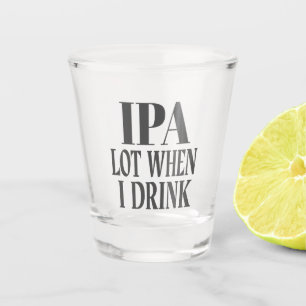 Verre A Shot IPA Lot Quand Je Bois