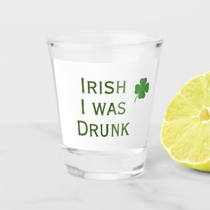 Verre A Shot Irlandais J'ai été ivre St. Patrick's Day Shot Gla