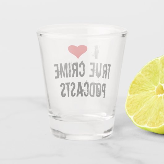 Verre A Shot J'adore les baladodiffusions de crimes réels (Dos)